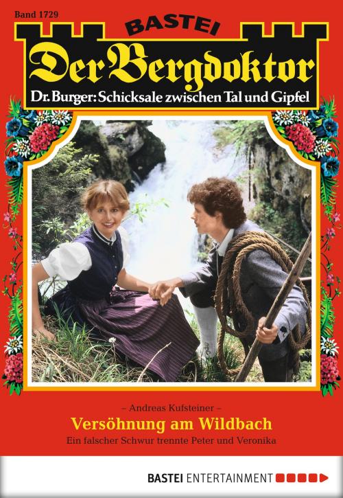 Cover of the book Der Bergdoktor - Folge 1729 by Andreas Kufsteiner, Bastei Entertainment
