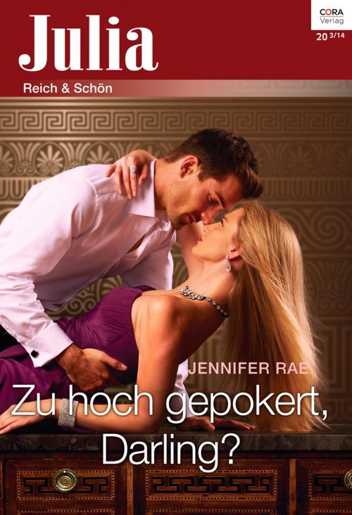 Cover of the book Zu hoch gepokert, Darling? by Jennifer Rae, CORA Verlag