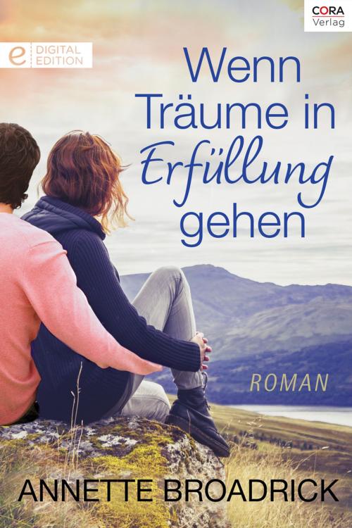 Cover of the book Wenn Träume in Erfüllung gehen by Annette Broadrick, CORA Verlag
