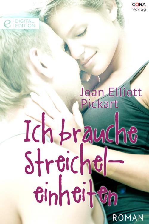Cover of the book Ich brauche Streicheleinheiten by Joan Elliott Pickart, CORA Verlag