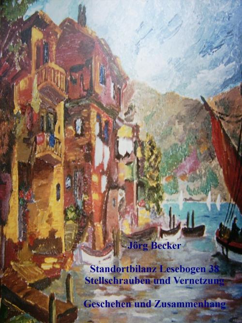 Cover of the book Standortbilanz Lesebogen 38 Stellschrauben und Vernetzung by Jörg Becker, BoD E-Short