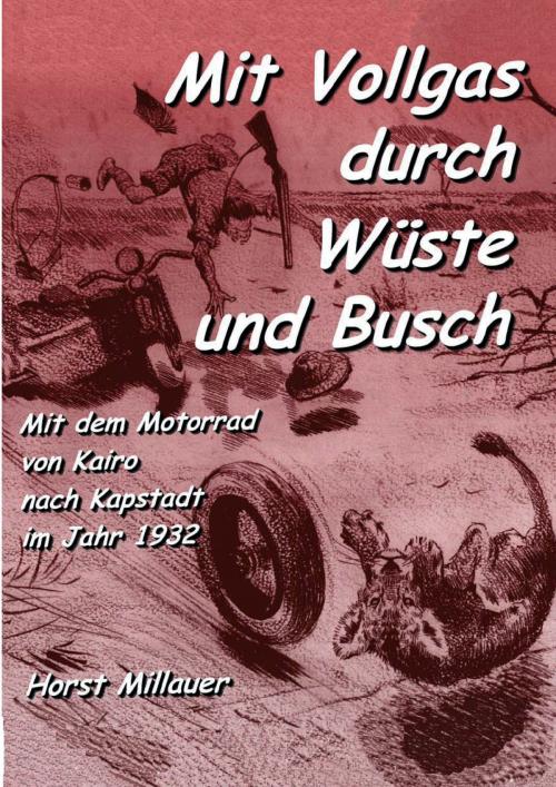 Cover of the book Mit Vollgas durch Wüste und Busch by Horst Millauer, Books on Demand