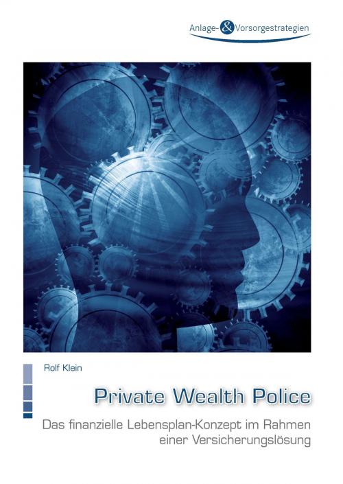 Cover of the book Private Wealth Police by Rolf Klein, Books on Demand