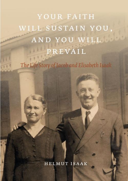 Cover of the book Your Faith Will Sustain You And You Will Prevail by Helmut Isaak, Books on Demand
