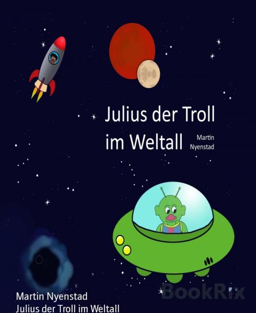 Cover of the book Julius der Troll im Weltall by Martin Nyenstad, BookRix