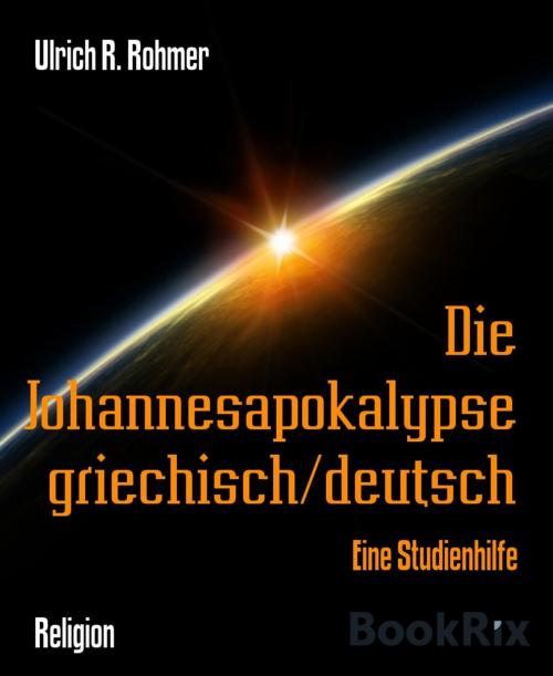 Cover of the book Die Johannesapokalypse griechisch/deutsch by Ulrich R. Rohmer, BookRix