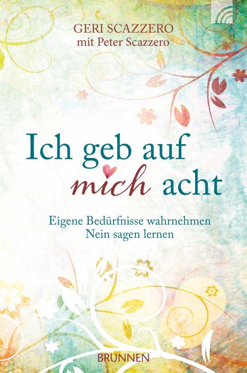 Cover of the book Ich geb auf mich acht by Geri Scazzero, Brunnen Verlag Gießen