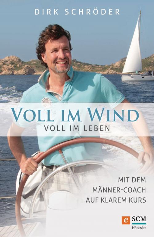 Cover of the book Voll im Wind - voll im Leben by Dirk Schröder, SCM Hänssler