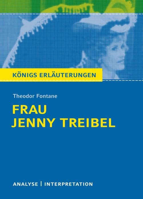 Cover of the book Frau Jenny Treibel. Königs Erläuterungen. by Theodor Fontane, Martin Lowsky, Bange, C