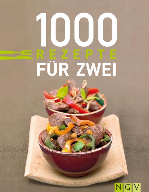 Cover of the book 1000 Rezepte für zwei by , Naumann & Göbel Verlag