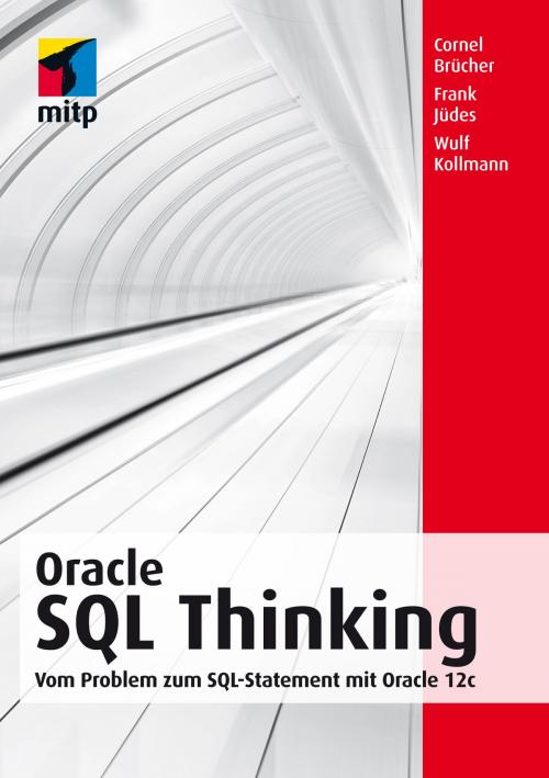 Cover of the book Oracle SQL Thinking by Cornel Brücher, Wulf Kollmann, Frank Jüdes, MITP