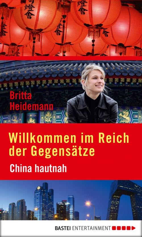 Cover of the book Willkommen im Reich der Gegensätze by Britta Heidemann, Bastei Entertainment