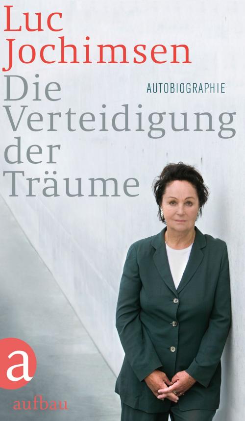 Cover of the book Die Verteidigung der Träume by Dr. Luc Jochimsen, Aufbau Digital