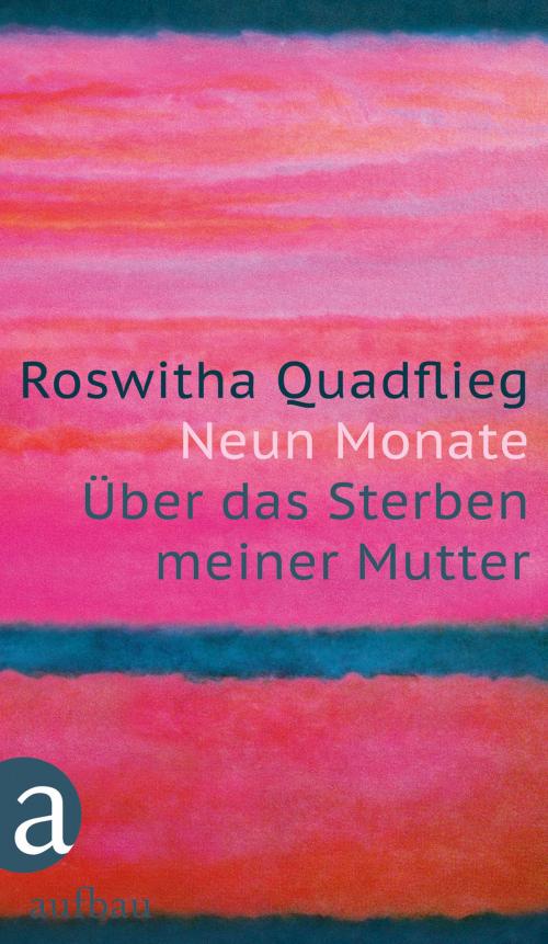 Cover of the book Neun Monate by Roswitha Quadflieg, Aufbau Digital