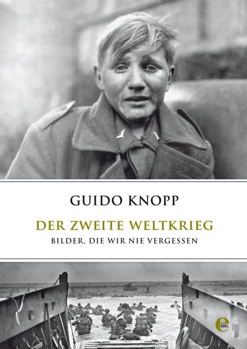 Cover of the book Der zweite Weltkrieg by Guido Knopp, Edel Books - Ein Verlag der Edel Germany GmbH