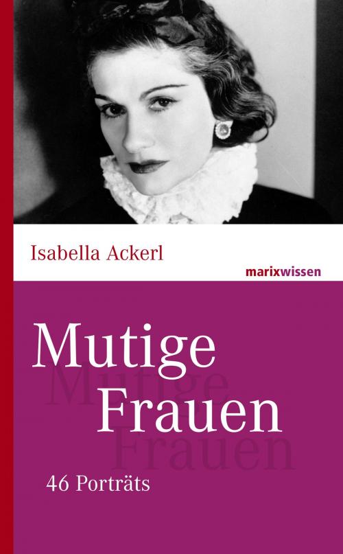 Cover of the book Mutige Frauen by Isabella Ackerl, marixverlag