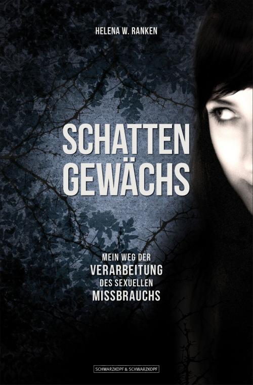 Cover of the book Schattengewächs by Helena W. Ranken, Schwarzkopf & Schwarzkopf