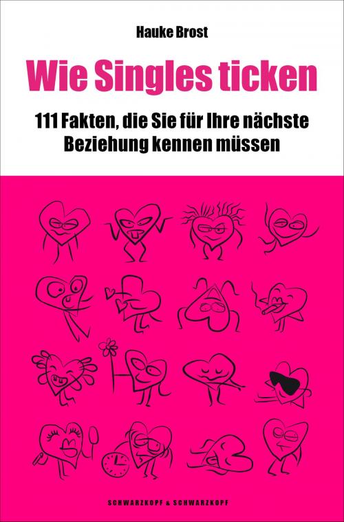 Cover of the book Wie Singles ticken by Hauke Brost, Schwarzkopf & Schwarzkopf