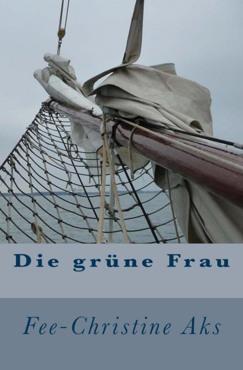 Cover of the book Die grüne Frau by Fee-Christine Aks, neobooks