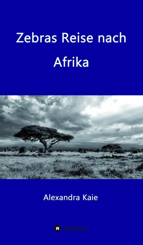 Cover of the book Zebras Reise nach Afrika by Alexandra Kaie, tredition