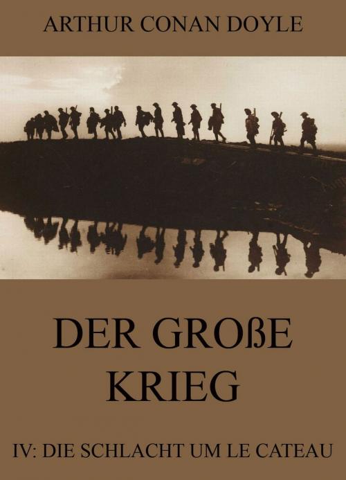Cover of the book Der große Krieg - 4: Die Schlacht um Le Cateau by Arthur Conan Doyle, Jazzybee Verlag