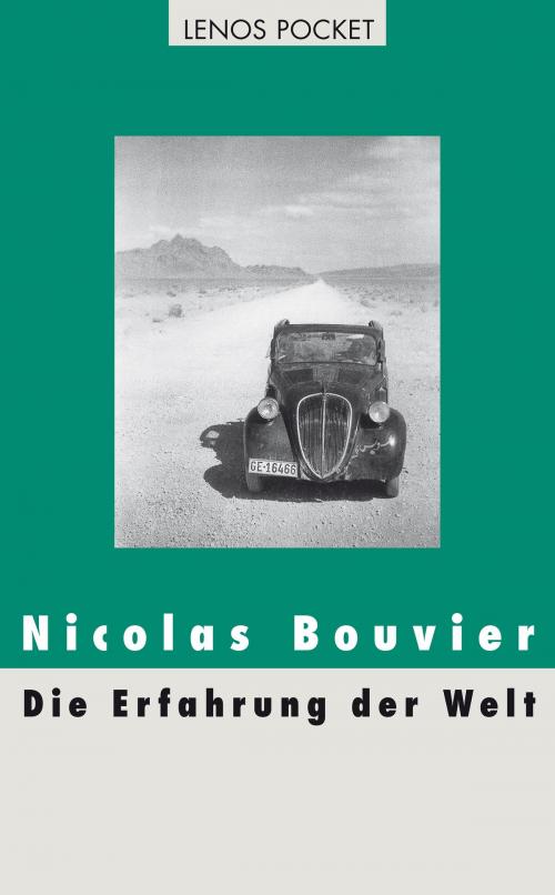 Cover of the book Die Erfahrung der Welt by Nicolas Bouvier, Lenos Verlag