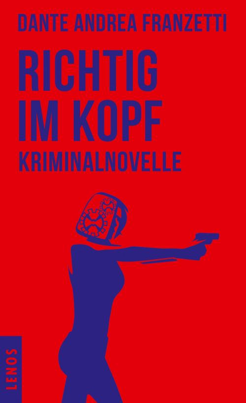 Cover of the book Richtig im Kopf by Dante Andrea Franzetti, Lenos Verlag