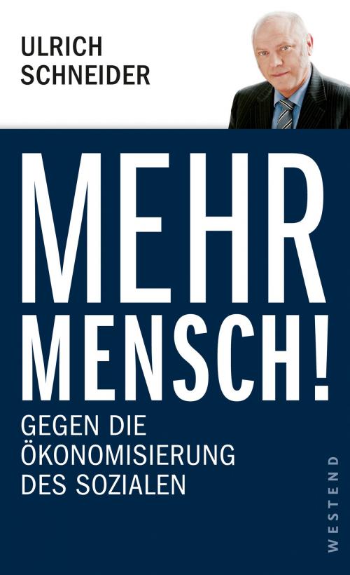 Cover of the book Mehr Mensch! by Ulrich Schneider, Westend Verlag
