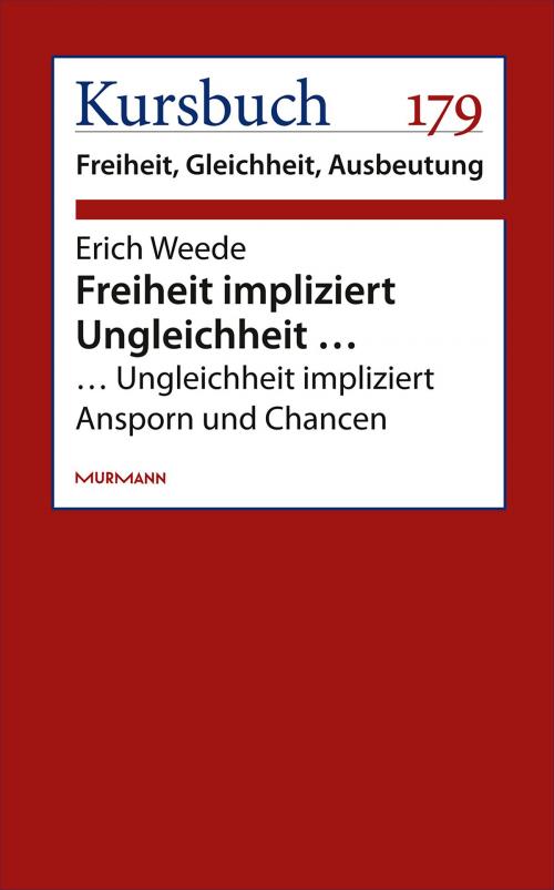 Cover of the book Freiheit impliziert Ungleichheit by Erich Weede, Murmann Publishers GmbH
