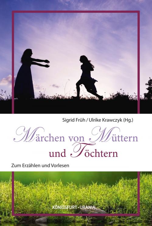 Cover of the book Märchen von Müttern und Töchtern by , Königsfurt-Urania Verlag GmbH