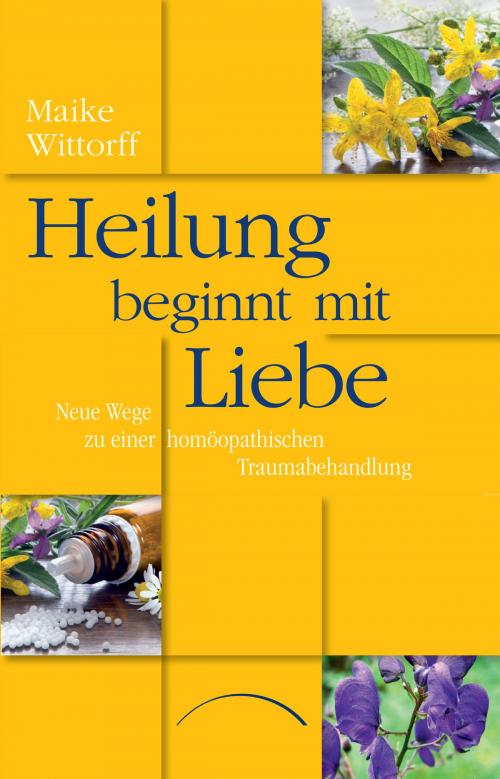Cover of the book Heilung beginnt mit Liebe by Dr. Maike Wittorff, J. Kamphausen Verlag