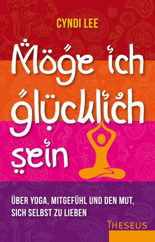 Cover of the book Möge ich glücklich sein by Cyndi Lee, Theseus Verlag