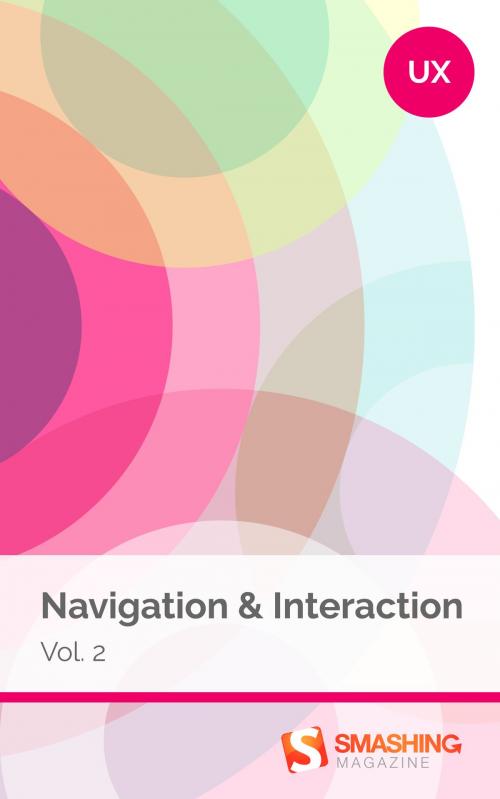 Cover of the book Navigation & Interaction, Vol. 2 by Smashing Magazine, Smashing Magazine GmbH
