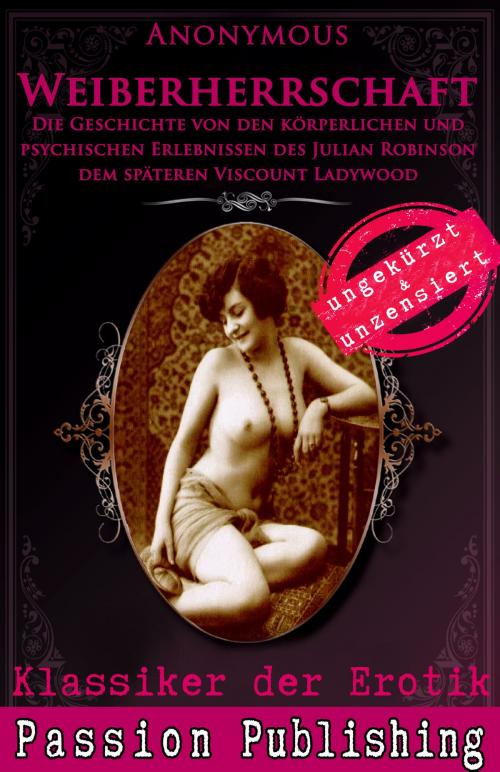 Cover of the book Klassiker der Erotik 54: Weiberherrschaft by Anonymus, Passion Publishing