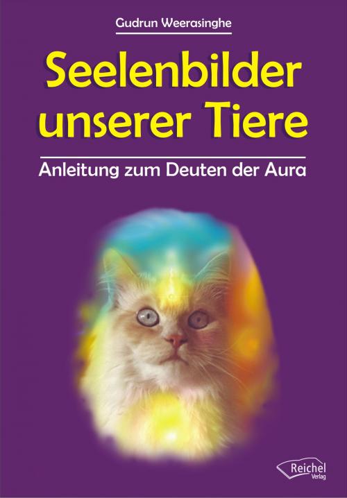 Cover of the book Seelenbilder unserer Tiere by Gudrun Weerasinghe, Reichel Verlag