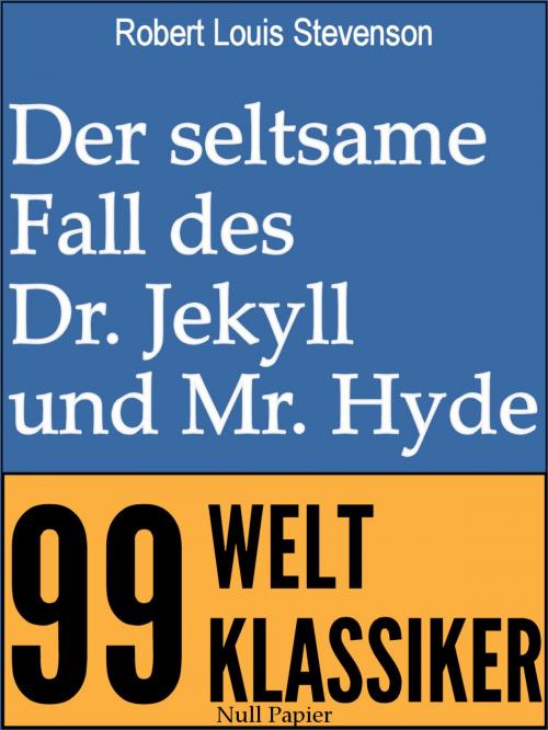 Cover of the book Der seltsame Fall des Dr. Jekyll und Mr. Hyde by Robert Louis Stevenson, Null Papier Verlag