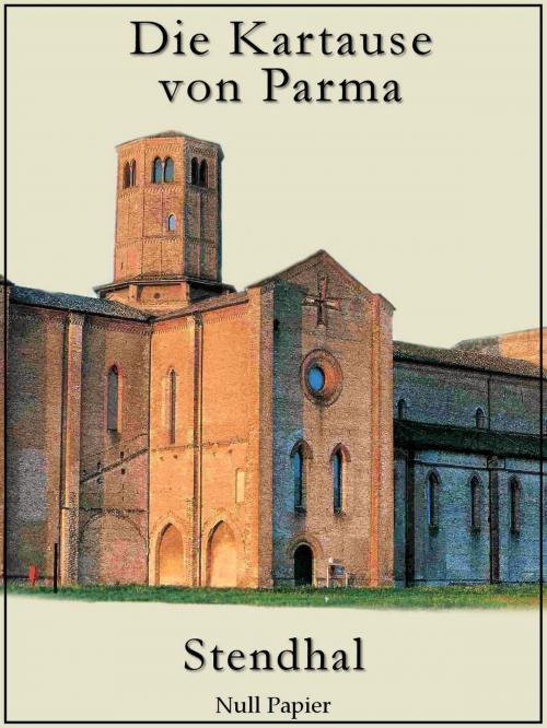 Cover of the book Die Kartause von Parma by Stendhal, Null Papier Verlag
