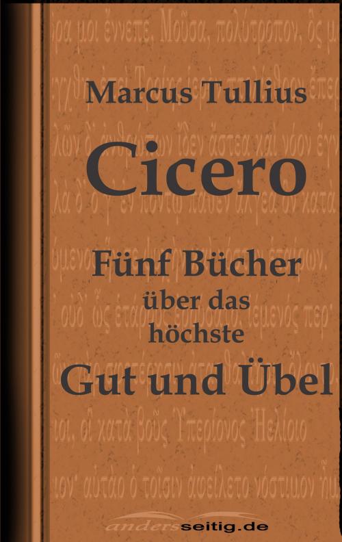 Cover of the book Fünf Bücher über das höchste Gut und Übel by Marcus Tullius Cicero, andersseitig.de