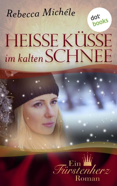 Cover of the book Heiße Küsse im kalten Schnee by Rebecca Michéle, dotbooks GmbH