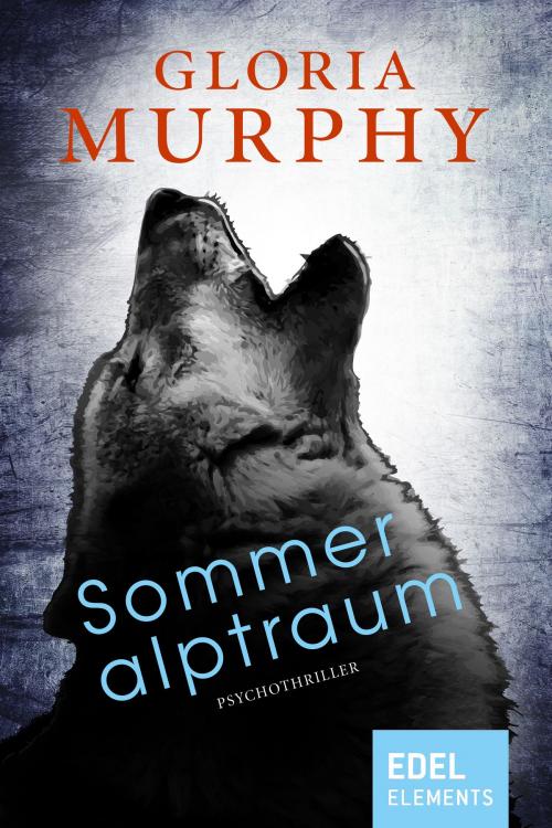 Cover of the book Sommeralptraum by Gloria Murphy, Edel Elements