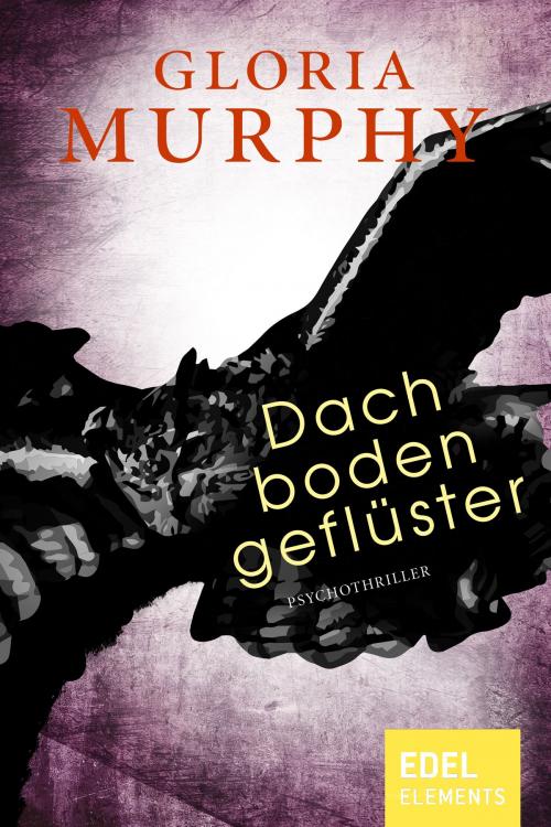 Cover of the book Dachbodengeflüster by Gloria Murphy, Edel Elements