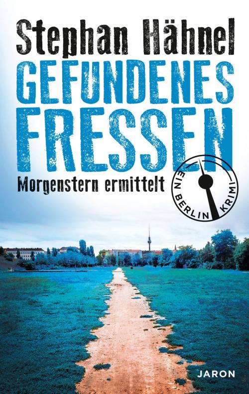 Cover of the book Gefundenes Fressen by Stephan Hähnel, Jaron Verlag