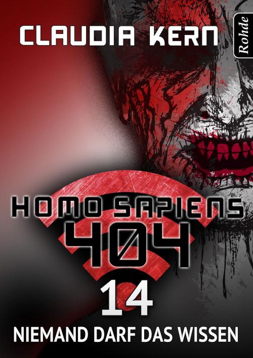 Cover of the book Homo Sapiens 404 Band 14: Niemand darf das wissen by Claudia Kern, Rohde Verlag