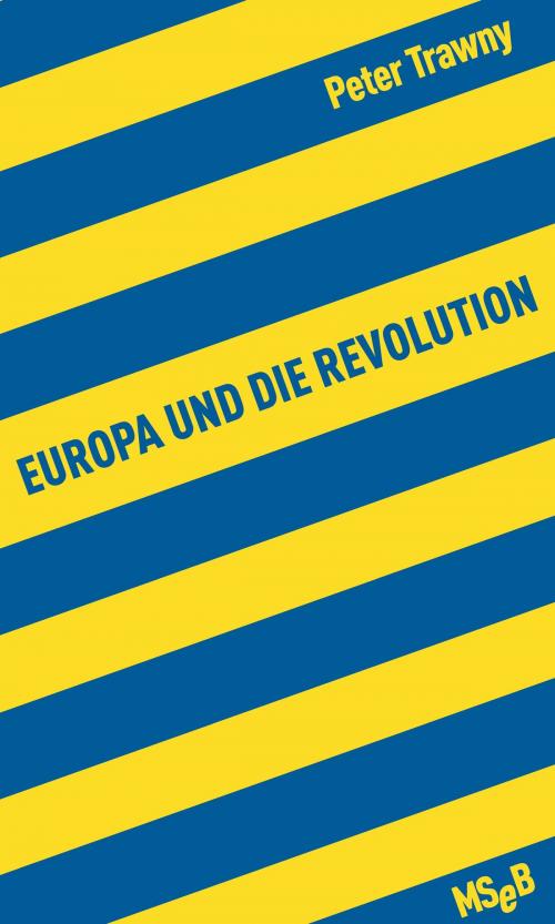 Cover of the book Europa und die Revolution by Peter Trawny, Matthes & Seitz Berlin Verlag