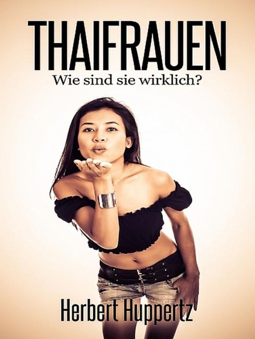 Cover of the book Thaifrauen by Herbert Huppertz, XinXii-GD Publishing