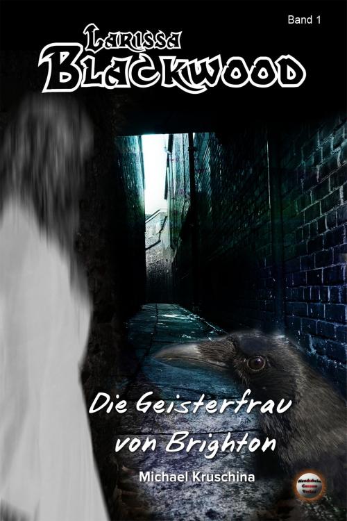 Cover of the book Larissa Blackwood Band 1: Die Geisterfrau von Brighton by Michael Kruschina, Finisia Moschiano, Mondschein Corona - Verlag