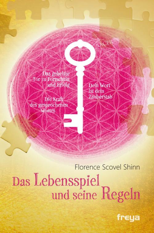 Cover of the book Das Lebensspiel und seine Regeln by Florence Scovel Shinn, Freya