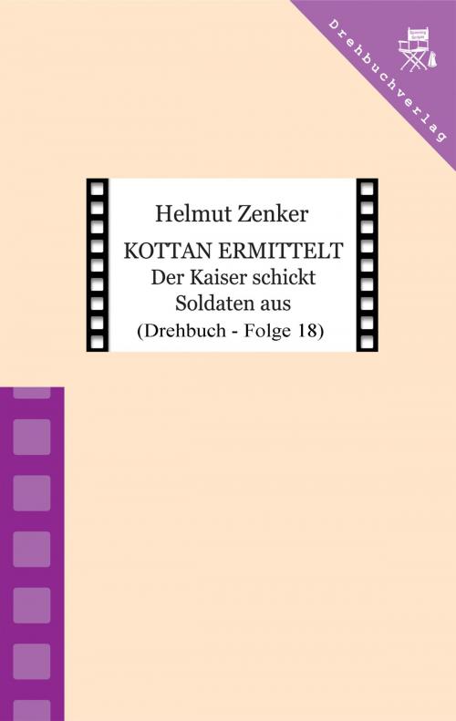 Cover of the book Kottan ermittelt: Der Kaiser schickt Soldaten aus by Helmut Zenker, Der Drehbuchverlag