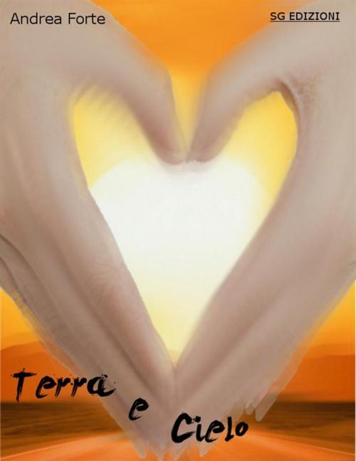 Cover of the book Terra E Cielo by Andrea Forte, Andrea Forte