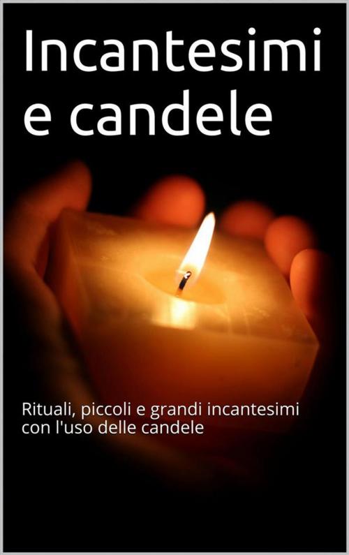 Cover of the book Incantesimi e candele by Skyline Edizioni, Skyline Edizioni